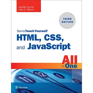 HTML, CSS, and JavaScript All in One: Covering HTML5, CSS3, and ES6, Sams Teach Yourself (English Edition)