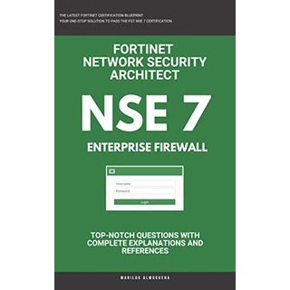 NSE 7: Fortinet: Fortigate Firewall: Fortinet Network Security Architect: Enterprise Firewall (English Edition)